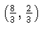 $ \left(\frac{8}{3},\frac{2}{3}\right)$