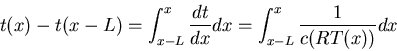 \begin{displaymath}
t(x) - t(x-L) =
\int_{x-L}^x \frac{dt}{dx} dx = \int_{x-L}^x \frac{1}{c(RT(x)) }
dx
\end{displaymath}